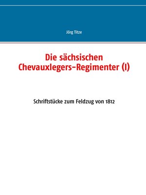 cover image of Die sächsischen Chevauxlegers-Regimenter (I)